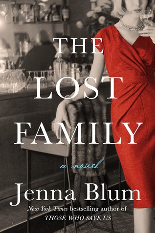 Book cover of The Lost Family by Jenna Blum. Shows woman in red dress drinking a cocktail drink in a bar.